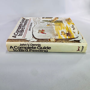 Vintage Bird Feeding Guide Hardcover by John V. Dennis 1986 Knopf Nature Book with Dust Jacket
