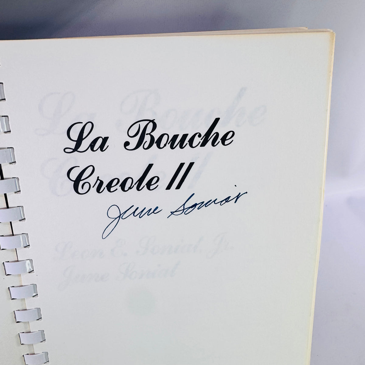 La Bouche Creole II Signed Cookbook 1985 Leon and June Soniat Spiral Bound Louisiana Recipes