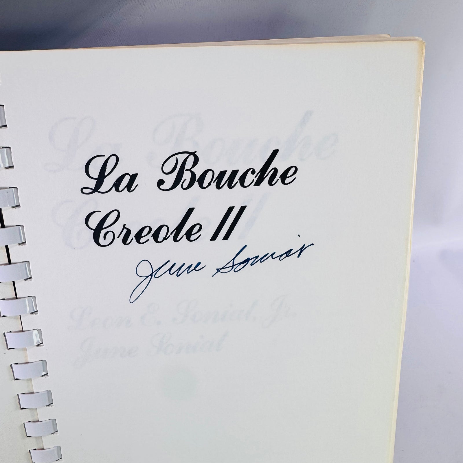 La Bouche Creole II Signed Cookbook 1985 Leon and June Soniat Spiral Bound Louisiana Recipes