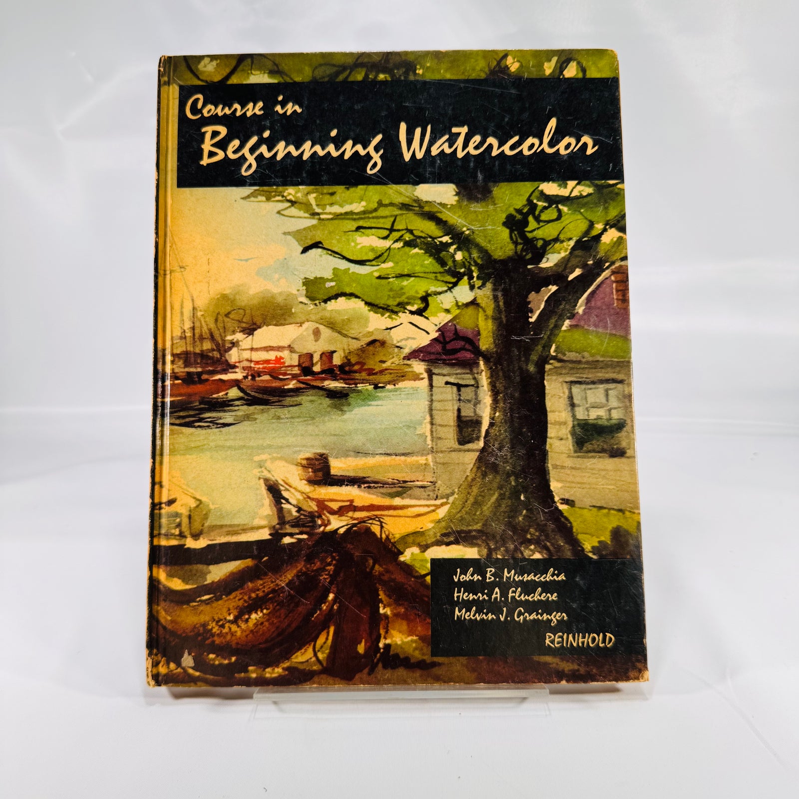 Course in Beginning Watercolor (Art Instruction) by John B. Musacchia, Henri A. Fleckner & Melvin J. Grainger — 1956