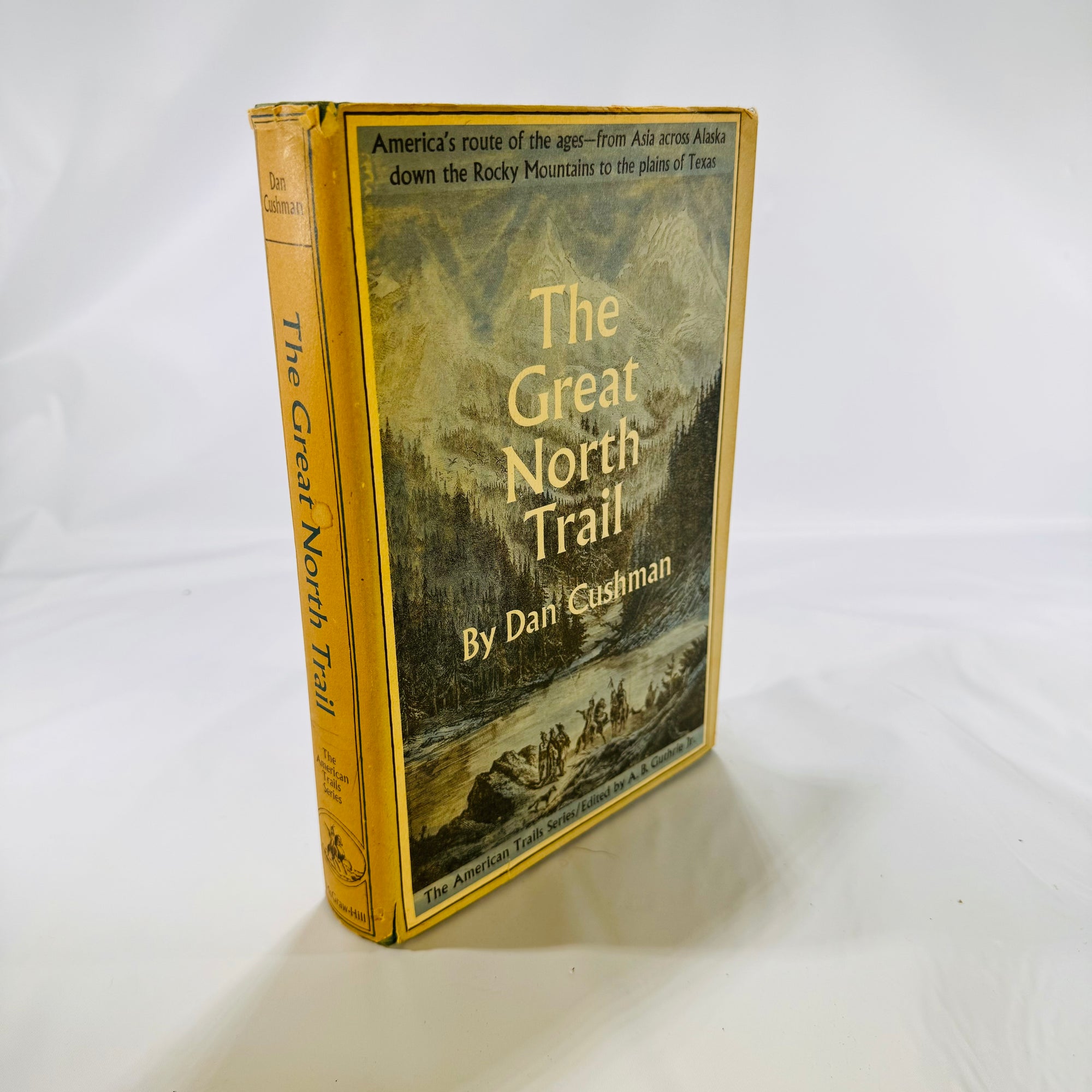 The Great North Trail by Dan Cushman 1966 First Edition McGraw-Hill