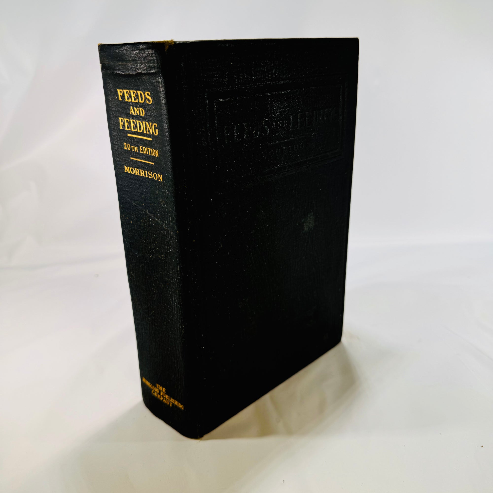 Feeds and Feeding A Handbook for the Student and Stockman by F.B. Morrison 1946 The Morrison Publishing Company