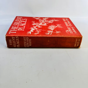The Silent Places Stewart Edward White 1904 Seventh Impression Illustrated Wilderness Adventure Hardcover