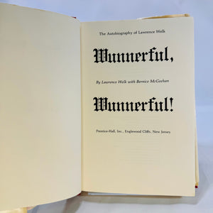 Wunnerful, Wunnerful! The Autobiography of  Lawrence Welk Signed 1971 Prentice-Hall,Inc