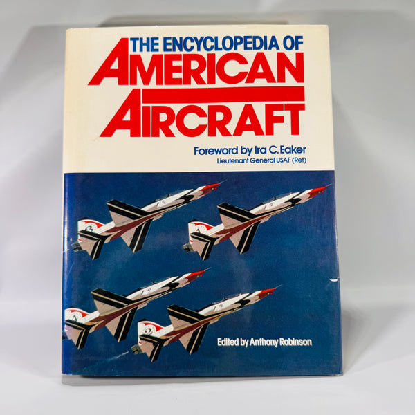 The Encyclopedia of American Aircraft Anthony Robinson 1979