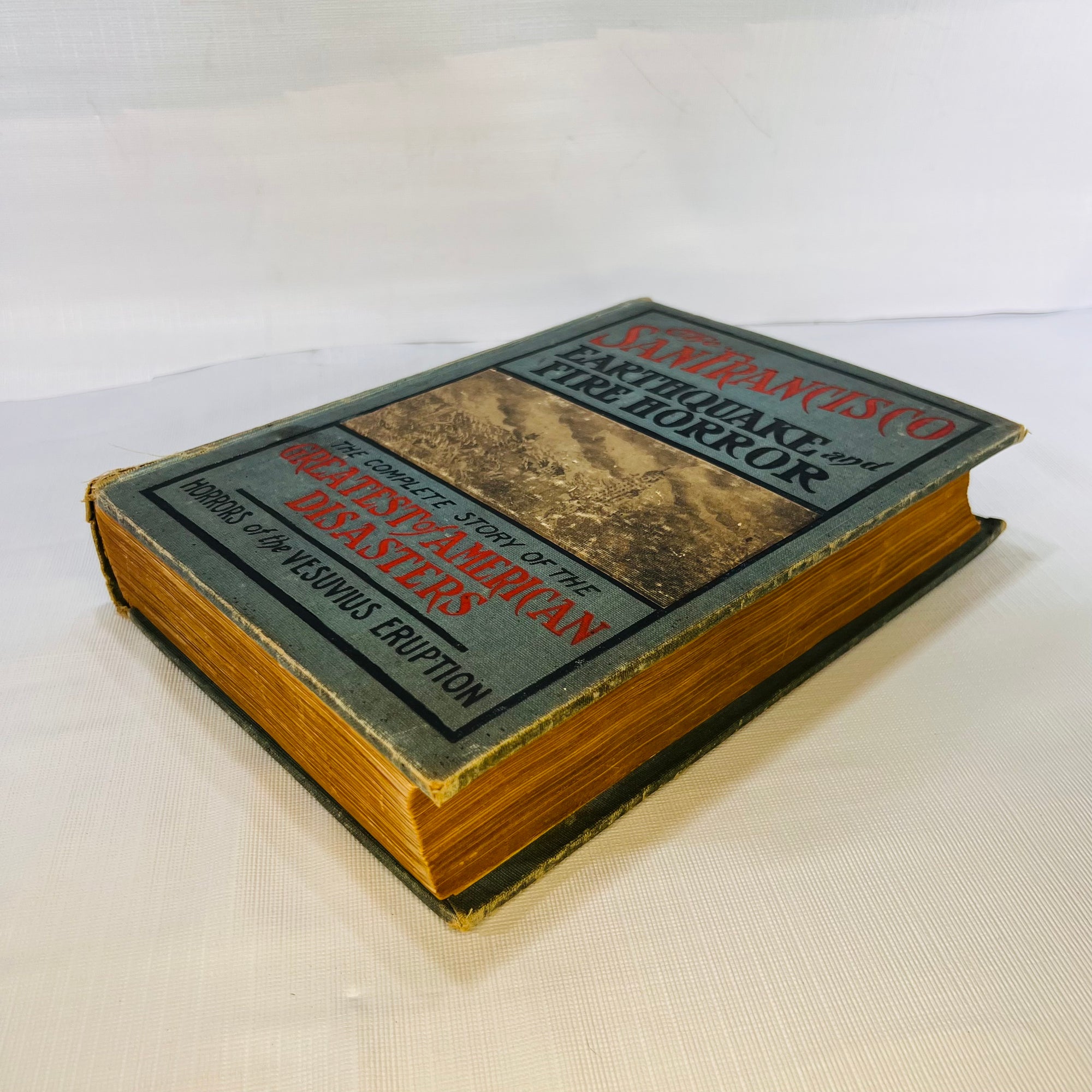 The History of the San Francisco Earthquake and Fire Horror the Complete Story by Charles Eugene Banks 1906