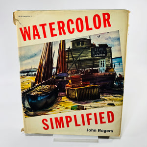 Watercolor Simplified by John Rogers 1962 Reinhold Hardcover with Dust Jacket