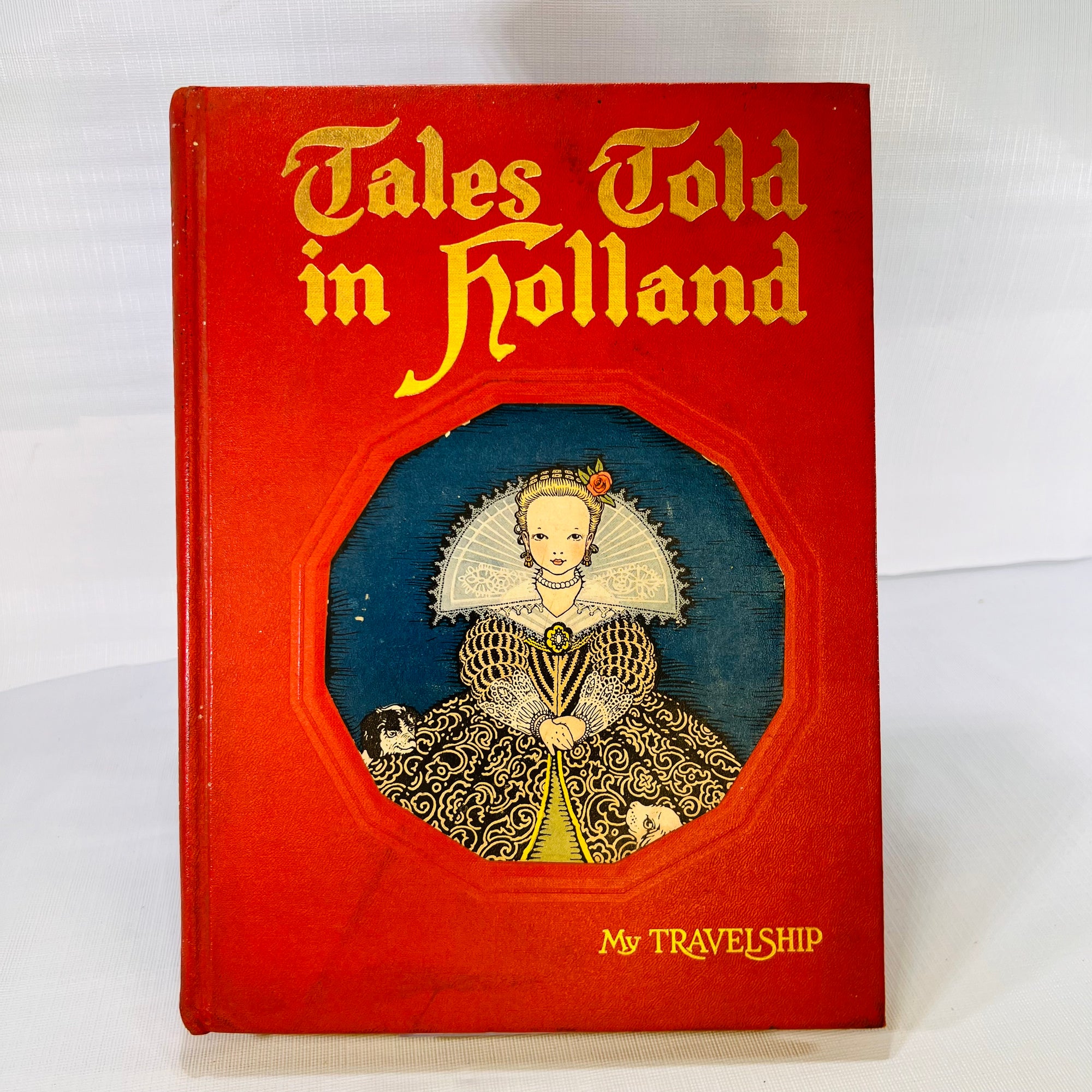 Tales Told in Holland edited by Olive Beaupre Miller illustrated by Maud & Miska Petersham a My Travel Ship The Bookhouse for Children