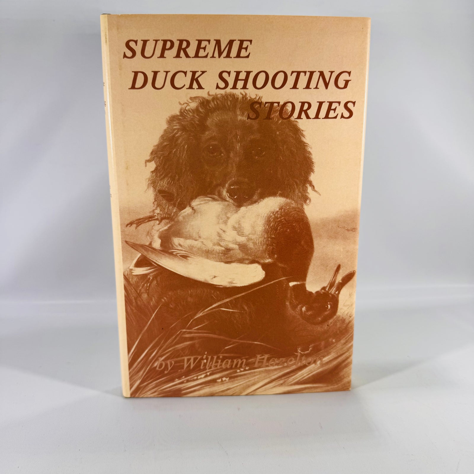 Supreme Duck Shooting Stories by William Hazelton | 1989 Gunnerman Press