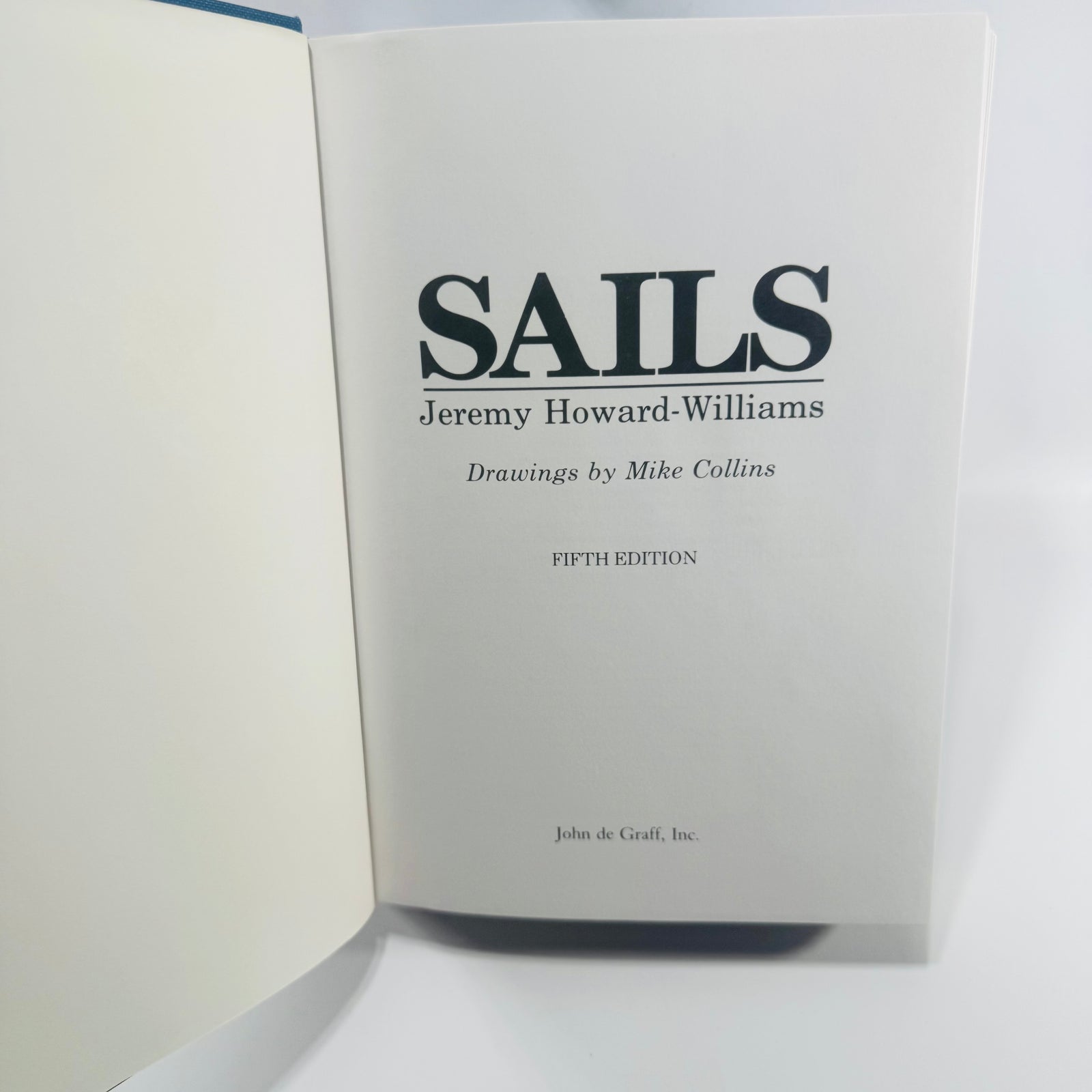 Sails by Jeremy Howard-Williams 1983 Fifth Edition John de Graff Hardcover with Dust Jacket