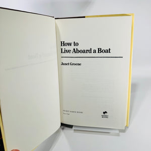 How to Live Aboard a Boat by Janet Groene 1983 Hearst Marine Hardcover with Dust Jacket