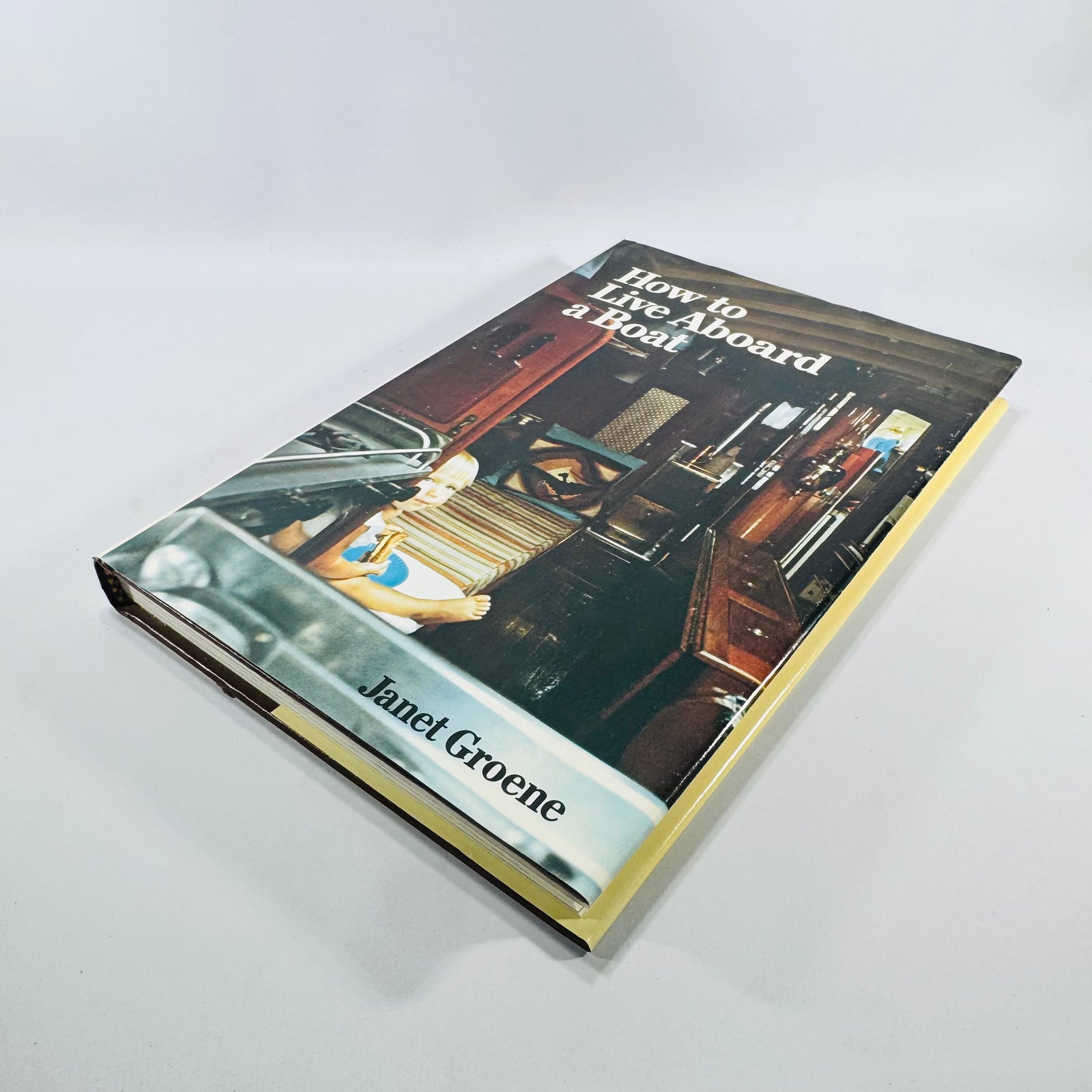 How to Live Aboard a Boat by Janet Groene 1983 Hearst Marine Hardcover with Dust Jacket