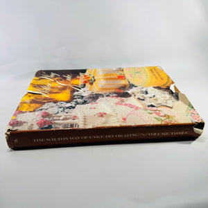 The Wilton Way of Cake Decorating Volume Three by Eugene T. and Marilynn C. Sullivan 1979 First Edition Hardcover