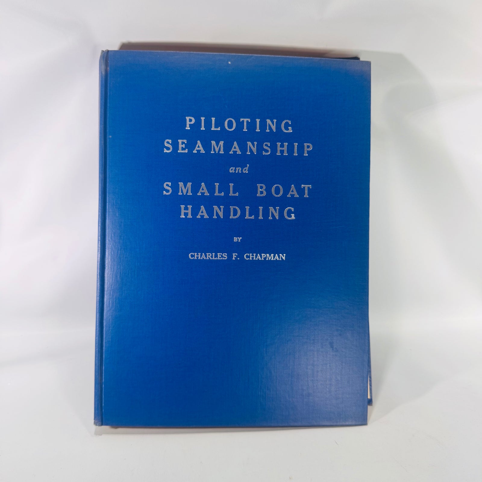 Vintage 1954 Piloting, Seamanship & Small Boat Handling by Charles F. Chapman | Illustrated Boating Navigation Manual