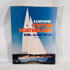 Illustrated Custom Boatbuilding by R. Bruce Roberts-Goodson (1972) – Vintage Paperback Guide to Steel, Fiberglass & Wood Boat Construction
