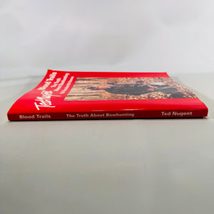 Ted Nugent Blood Trails: The Truth About Bowhunting (1991, Signed) | First Edition Paperback