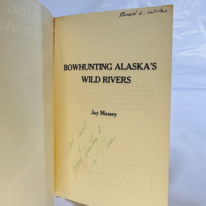 Bowhunting Alaska's Wild Rivers by Jay Massey 1983 Bear Paws Production Paperback