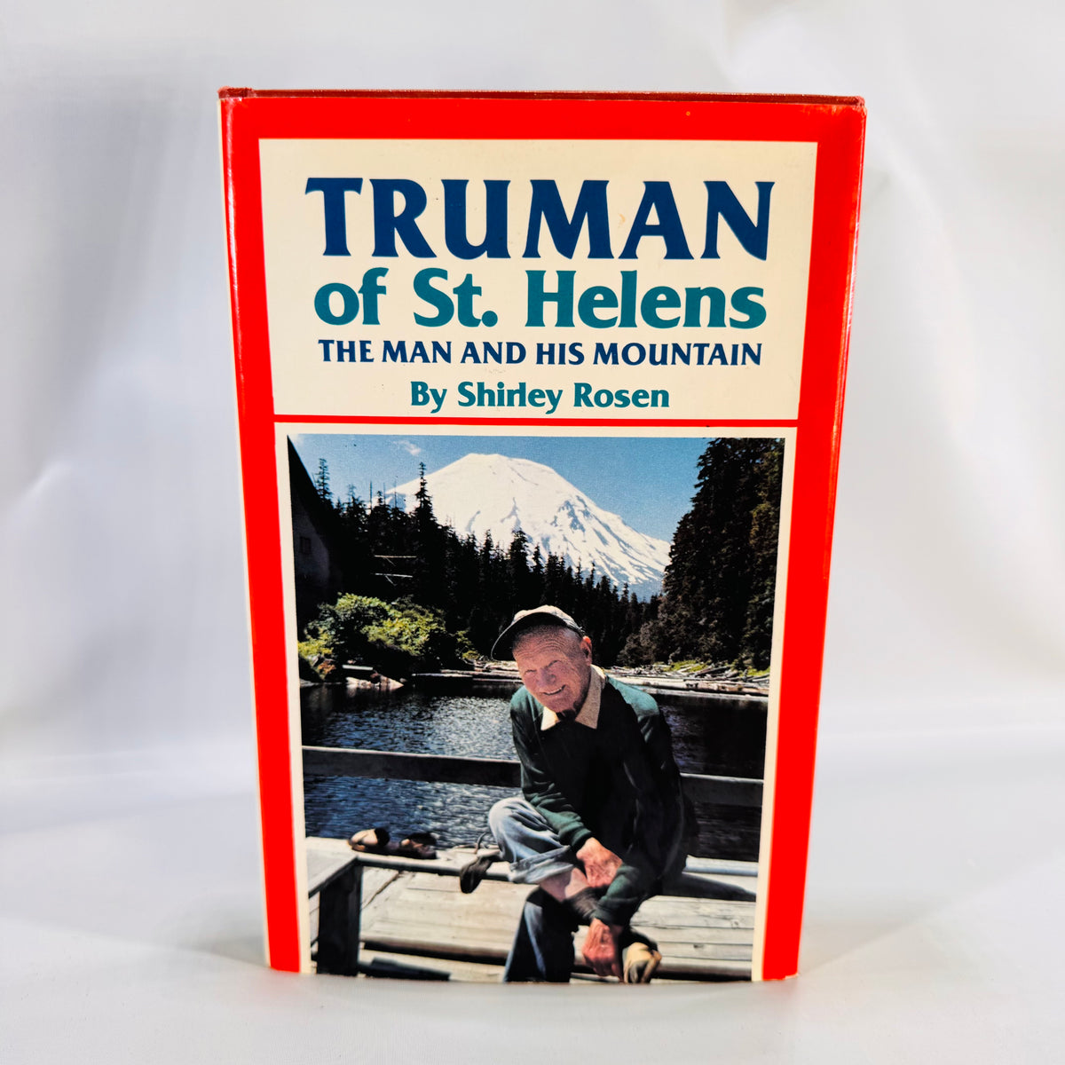 Biography &amp; Regional History — Truman of St. Helens: The Man and His Mountain (1981) — Shirley Rosen | HC w/ Dust Jacket, Photo Plates