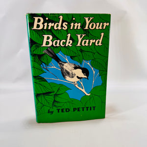 Backyard Birding Field Guide — Birds in Your Back Yard (mid-century reprint) — Ted S. Pettit | Illustrated HC w/ Dust Jacket, Nature