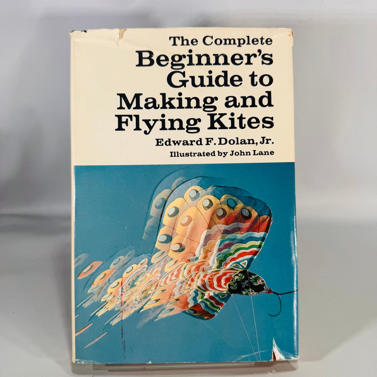 The Complete Beginner’s Guide to Making and Flying Kites (1977 First Edition) — Edward F. Dolan Jr. | Doubleday, illustrated, Hobbies &amp; Crafts — Kite Making