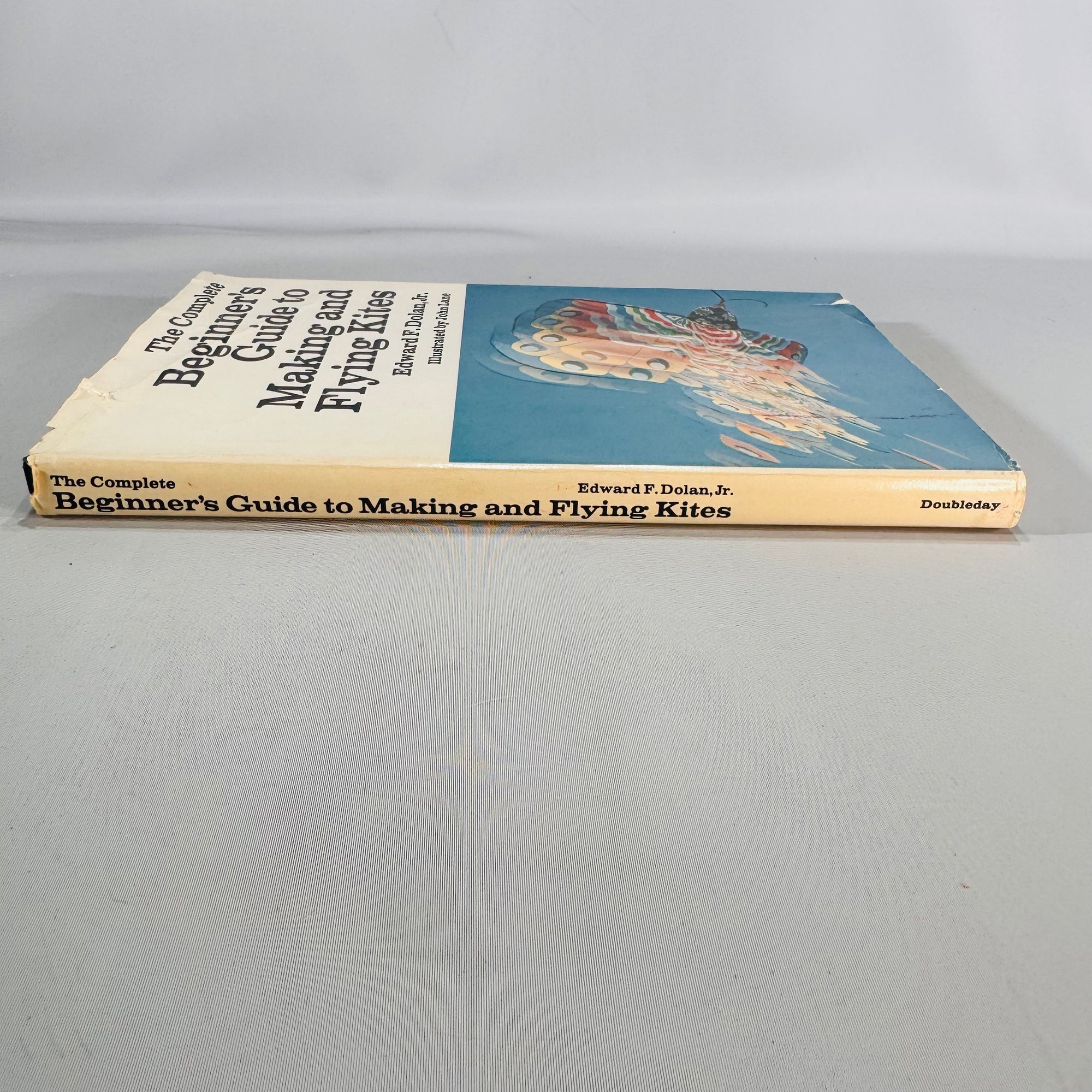 The Complete Beginner’s Guide to Making and Flying Kites (1977 First Edition) — Edward F. Dolan Jr. | Doubleday, illustrated, Hobbies & Crafts — Kite Making