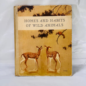 Homes and Habits of Wild Animals by Karl Patterson Schmidt (1934), M.A. Donohue & Company, Hardcover