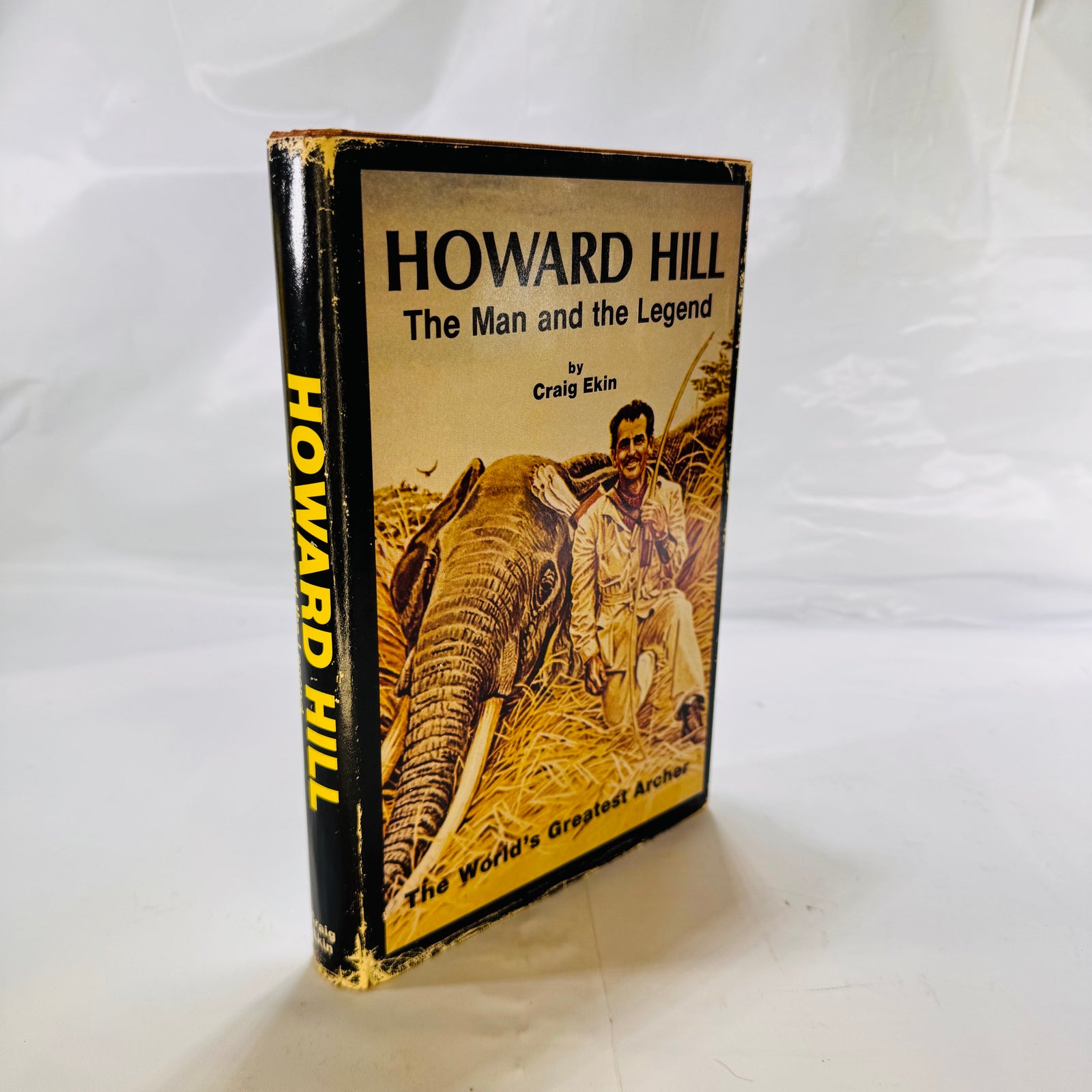 Howard Hill the Man and the Legend by Craig Ekin 1982 Charger Productions Incorporated