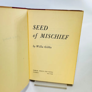 Seed of Mischief by Willa Gibbs 1953 Book Club Edition Hardcover with Dust Jacket