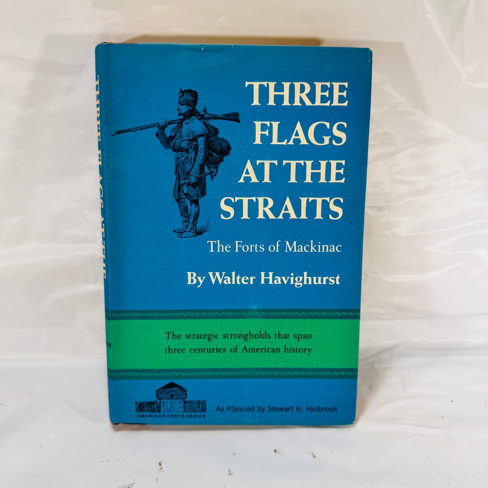 Three Flags at the Straits: The Forts of Mackinac by Walter Havighurst (1966), Prentice-Hall, Inc.