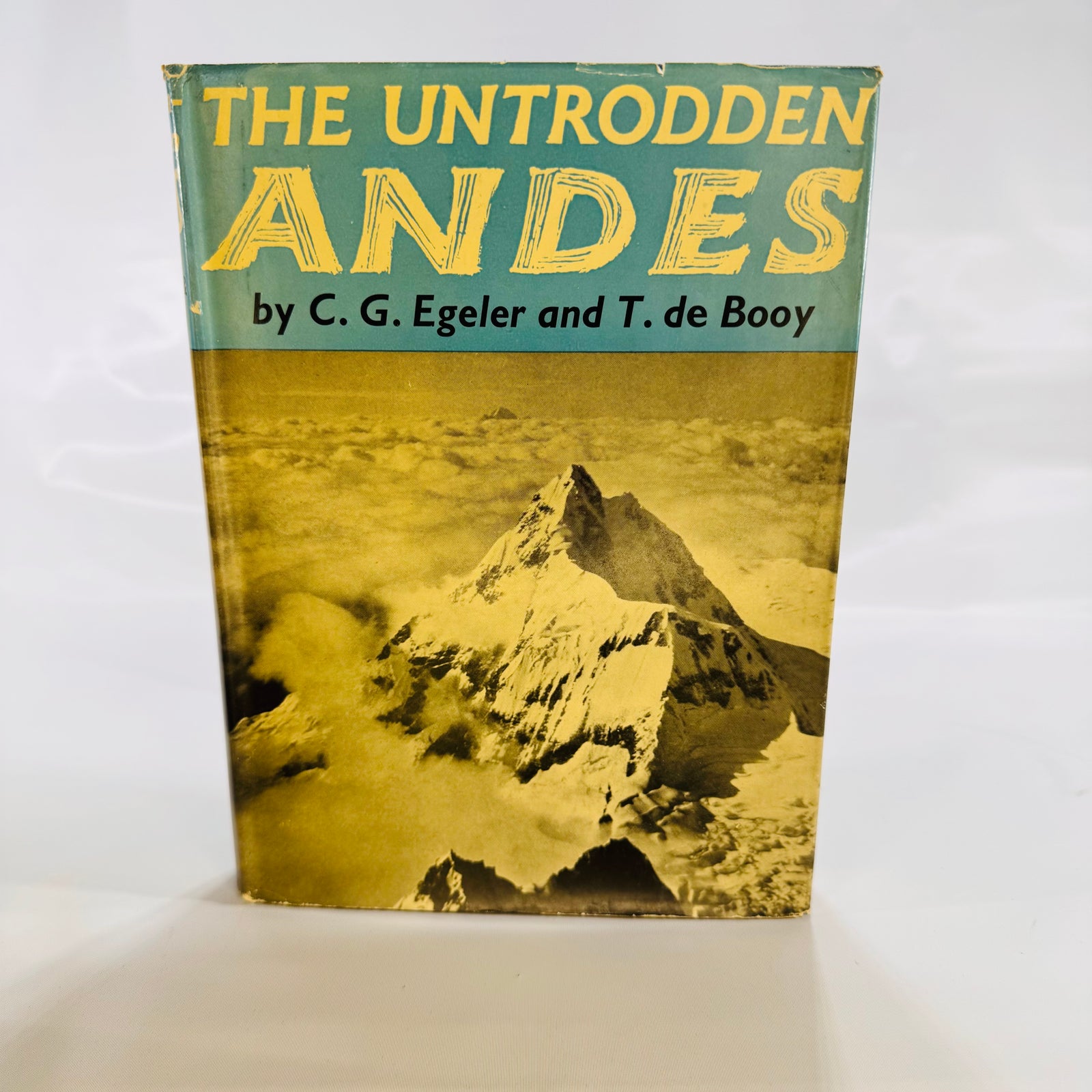 The Untrodden Andes by C.G. Egeler & T. de Booy (1955), Hardcover with Dust Jacket