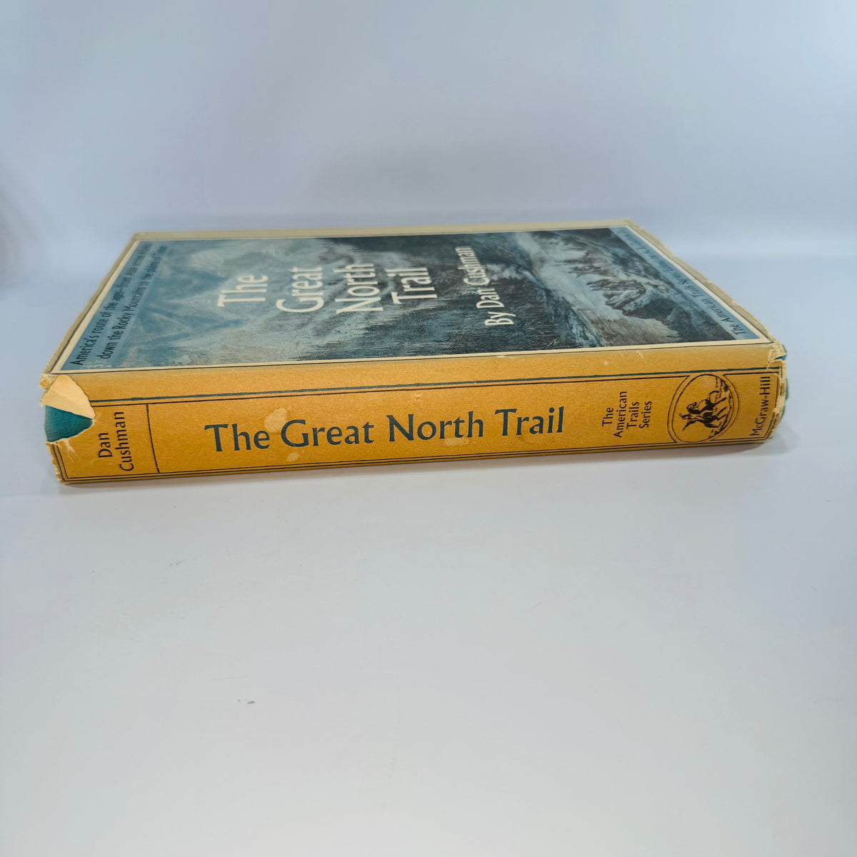 The Great North Trail — Dan Cushman | 1966 | American History, Western Trails