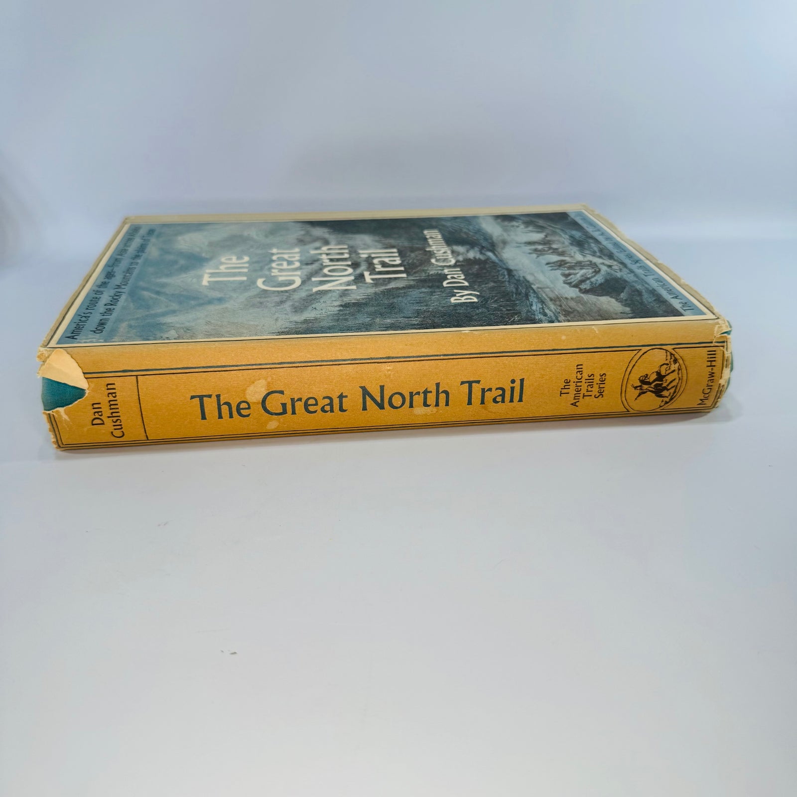 The Great North Trail — Dan Cushman | 1966 | American History, Western Trails