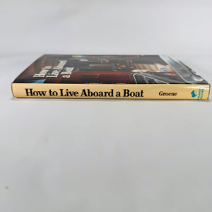 How to Live Aboard a Boat (1983) — Janet Groene | Practical Guide with B&W Photos, Nautical Living & Seamanship