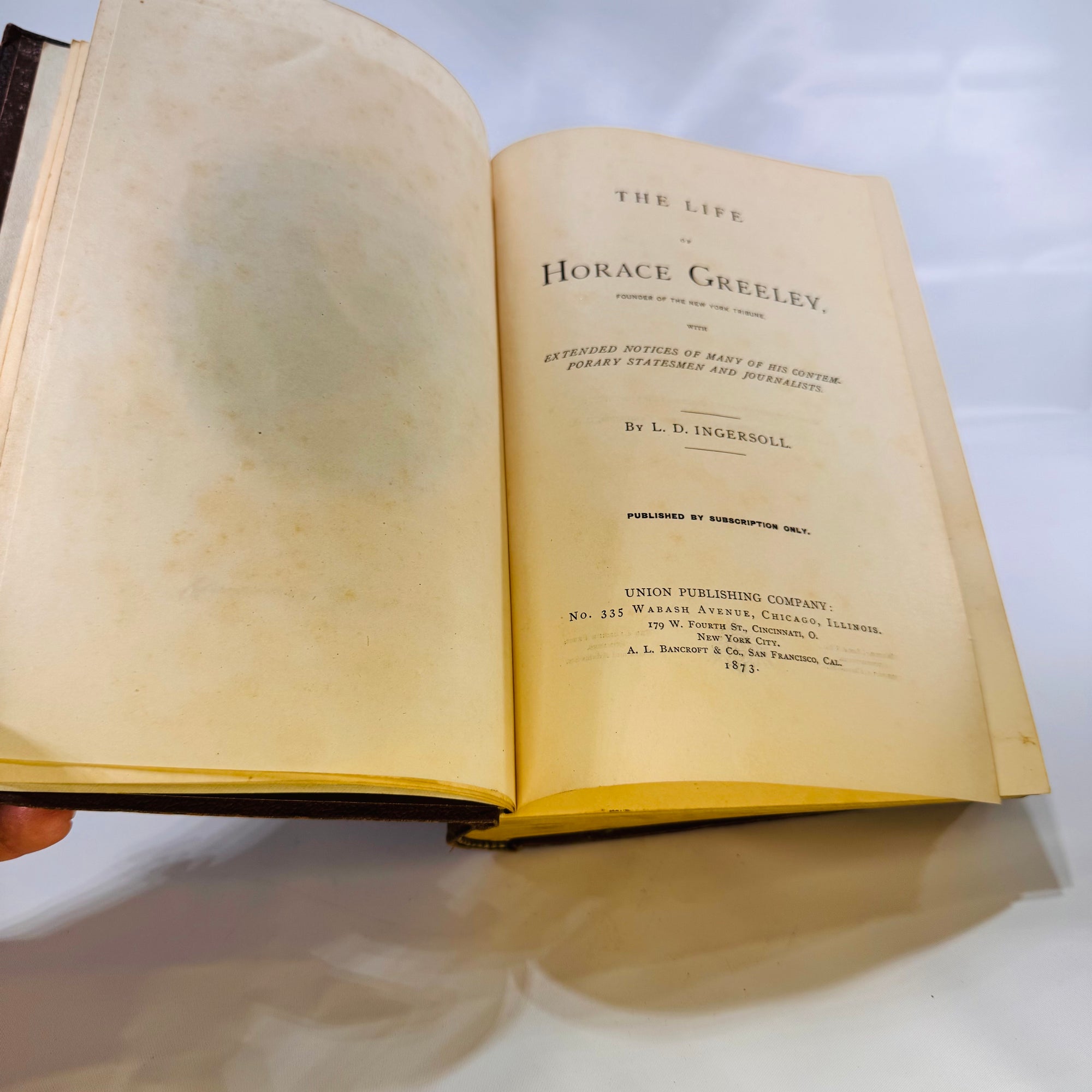 The Life of Horace Greeley, Founder of the New York Tribune by L.D. Ingersoll (1873), Union Publishing Company, Hardcove