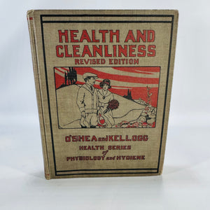 Vintage Public Health Text — Health and Cleanliness (1927, Revised Ed.) — O’Shea & Kellogg | Pictorial Cloth,  Physiology
