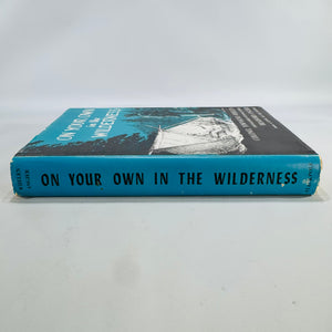 Outdoor Survival & Wilderness Skills — On Your Own in the Wilderness (1964, later printing) — Townsend Whelen & Bradford Angier | Photo-Illustrated, Fieldcraft