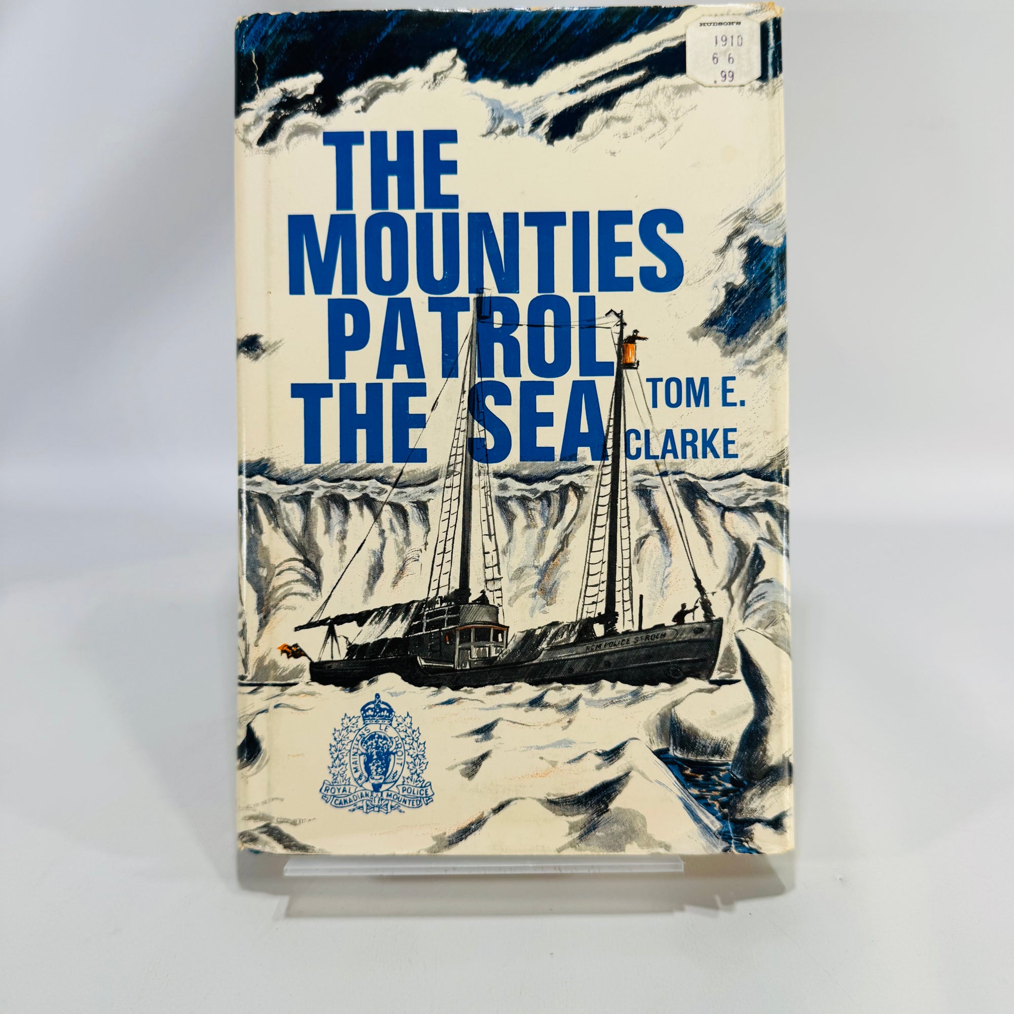 The Mounties Patrol the Sea (1969) — Tom E. Clarke | Dust Jacket, Nonfiction Arctic Exploration, Maritime History
