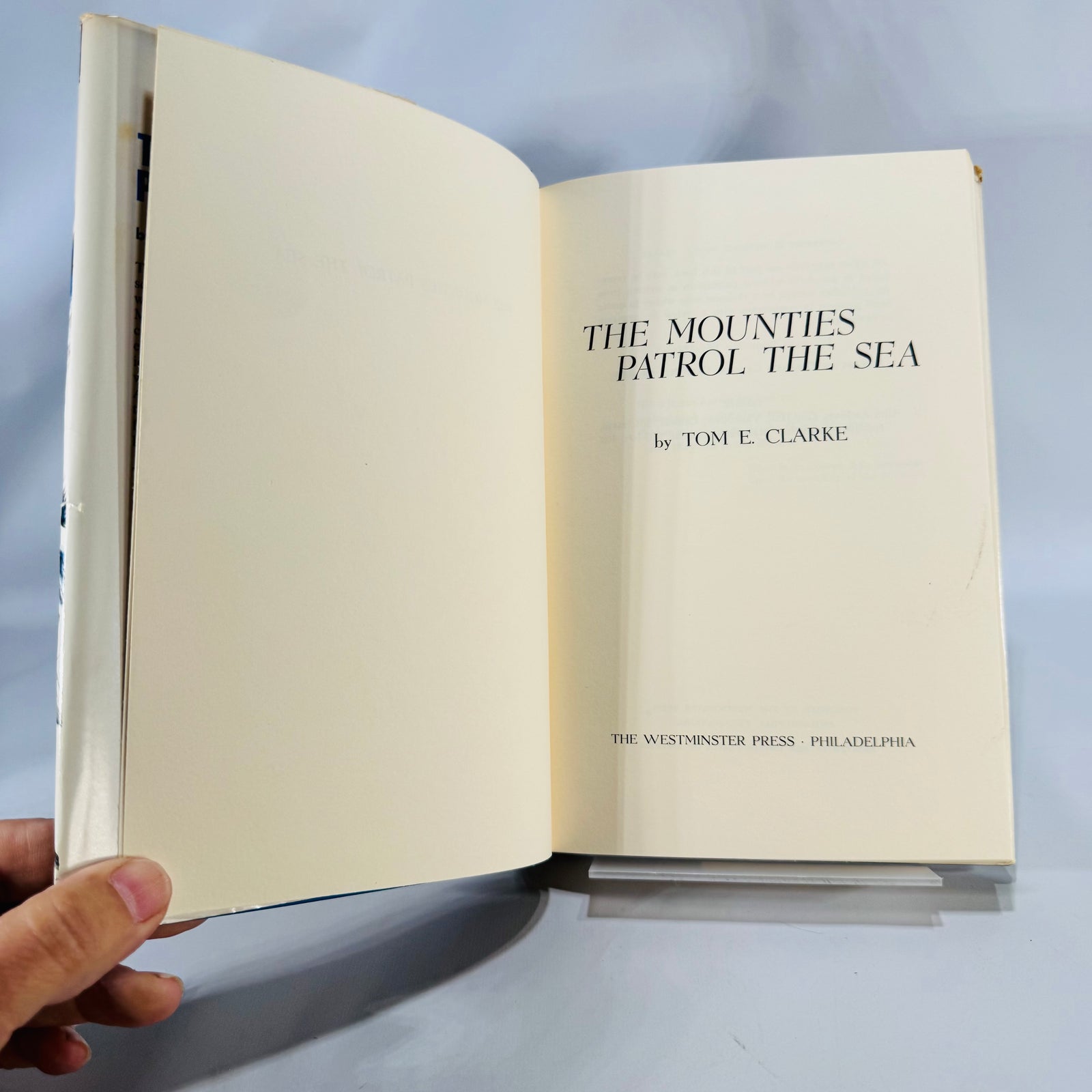 The Mounties Patrol the Sea (1969) — Tom E. Clarke | Dust Jacket, Nonfiction Arctic Exploration, Maritime History