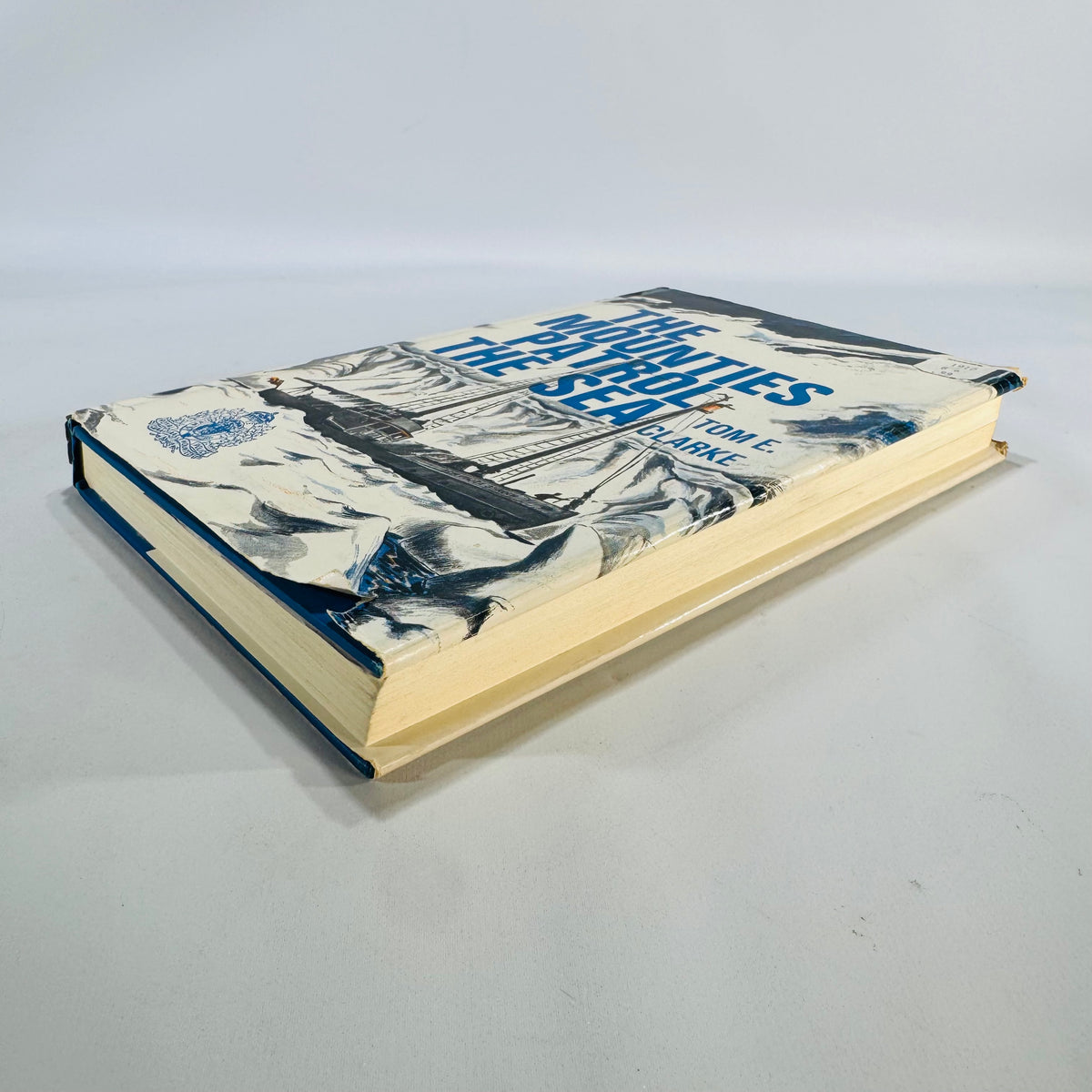 The Mounties Patrol the Sea (1969) — Tom E. Clarke | Dust Jacket, Nonfiction Arctic Exploration, Maritime History