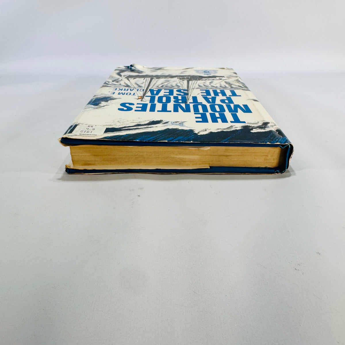 The Mounties Patrol the Sea (1969) — Tom E. Clarke | Dust Jacket, Nonfiction Arctic Exploration, Maritime History