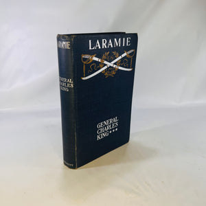 Laramie General or The Queen of Bedlam A Story of the Sioux War of 1876 by Captain Charles King 1900 J.B. Lippincott Companny