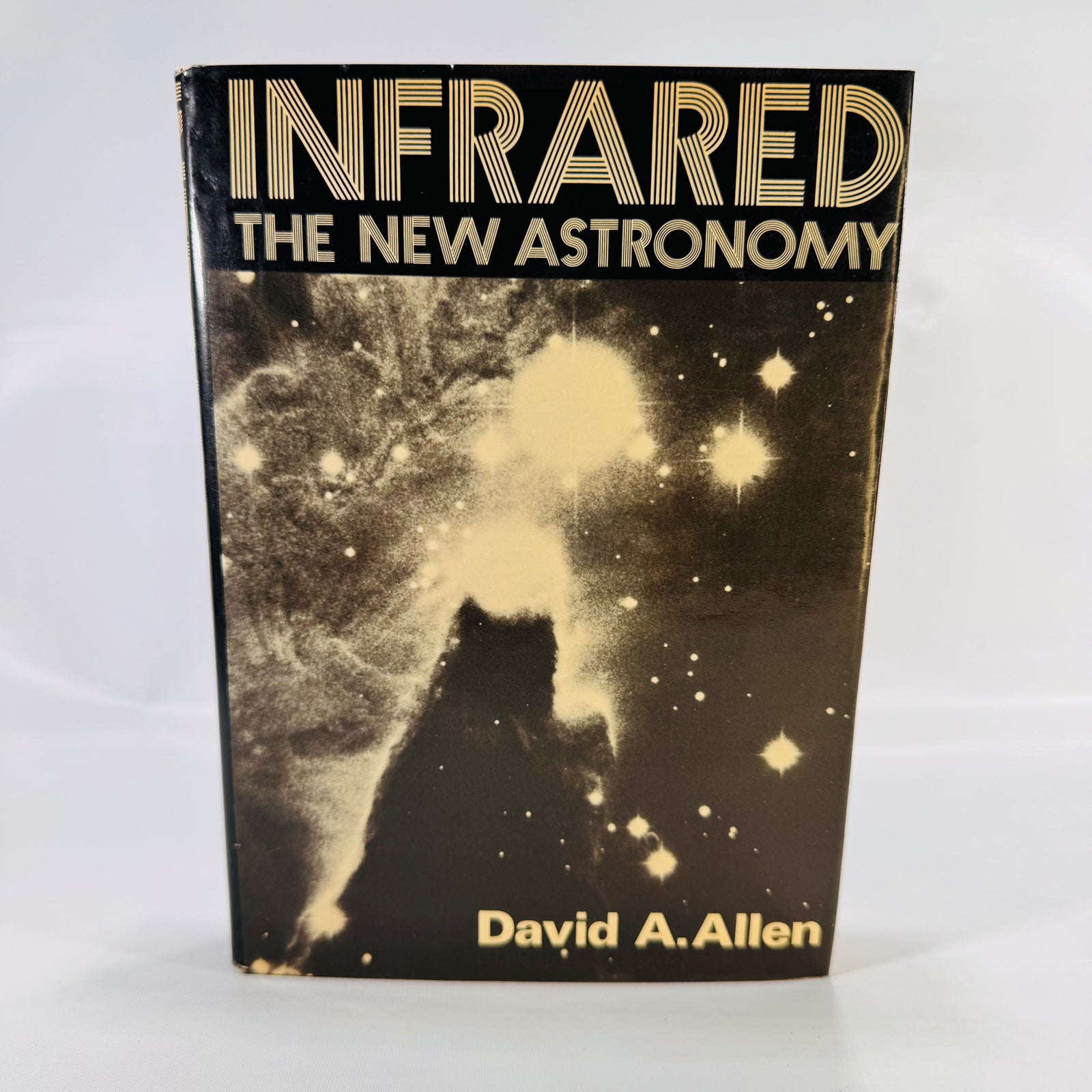Infrared Astronomy: Exploring the Hidden Universe (1975) by David A. Allen Space Science Hardcover