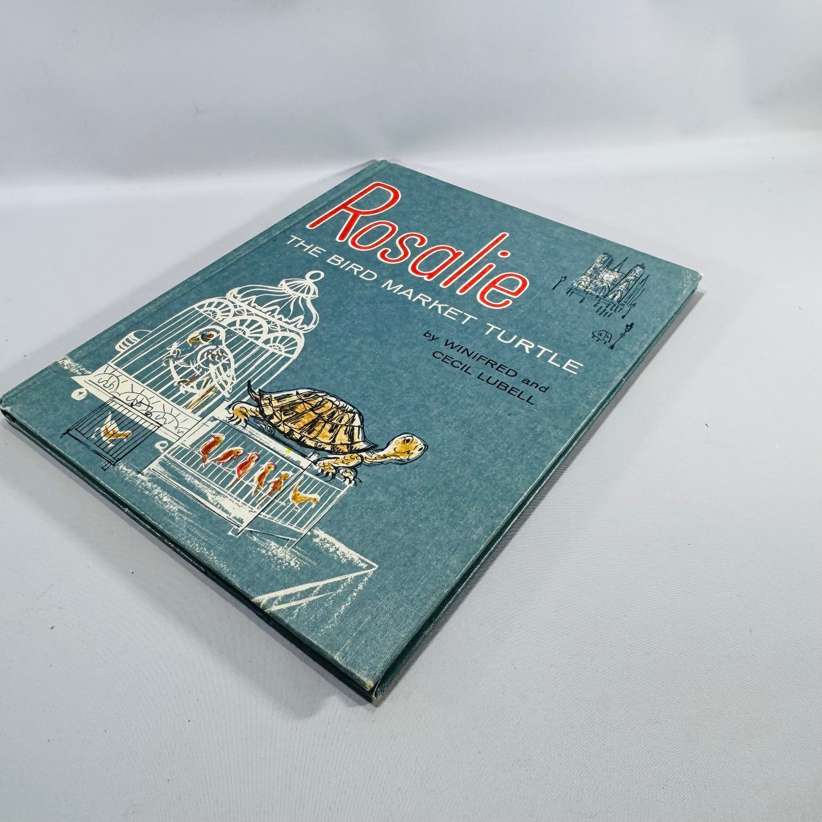 Vintage Children’s Picture Book Rosalie The Bird Market Turtle Winifred and Cecil Lubell Hardcover 1962