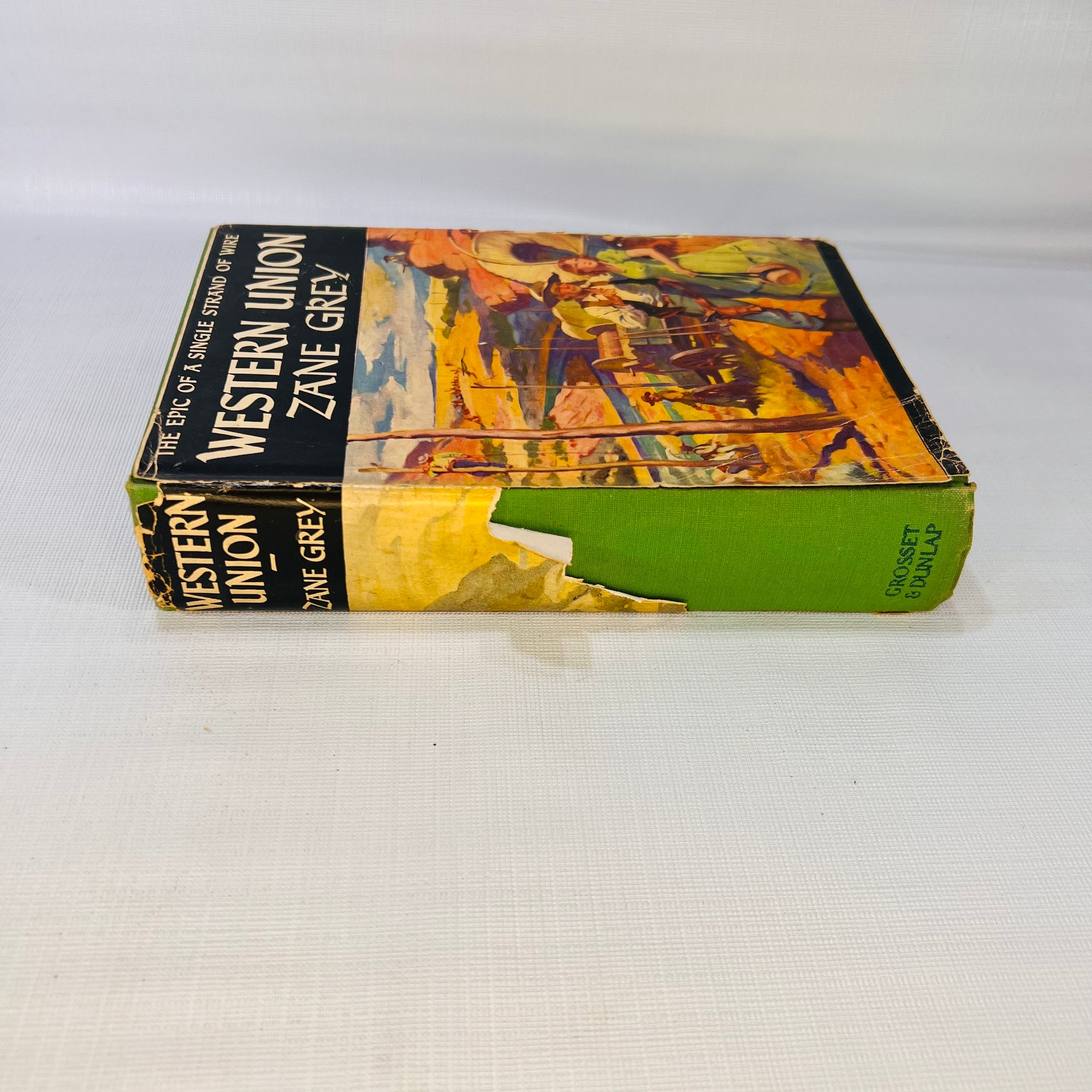 The Epic of a Single Strand of Wire Western Union by Zane Grey 1939 Grosset & Dunlap