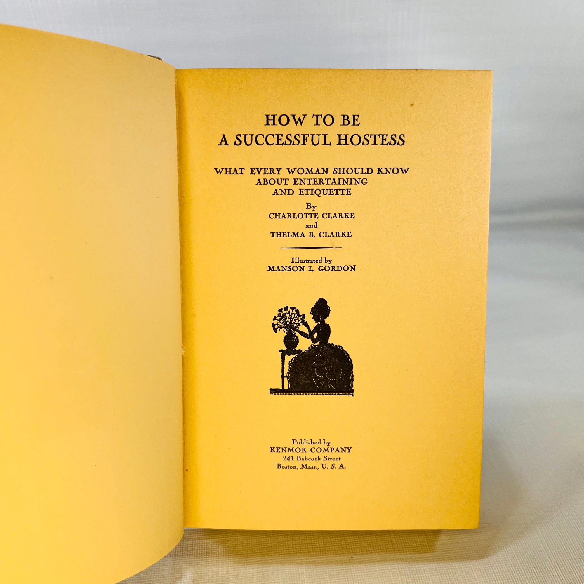 How to Be a Successful Hostess What Every Woman Should Know about Entertaining and Etiquette by Charlotte Clarke 1930 Kenmor Company