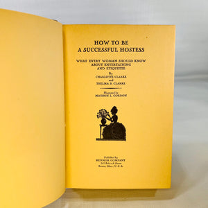 How to Be a Successful Hostess What Every Woman Should Know about Entertaining and Etiquette by Charlotte Clarke 1930 Kenmor Company