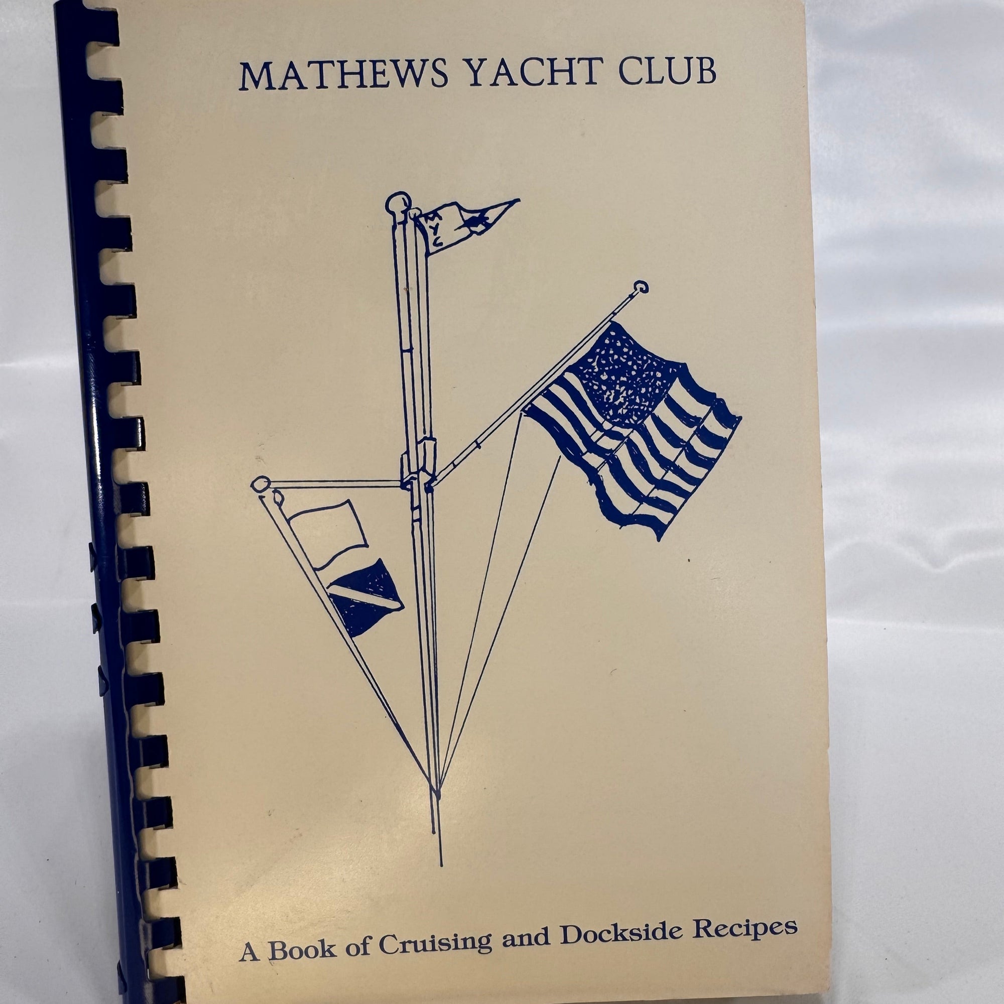 Mathews Yacht Club: A Book of Cruising and Dockside Recipes by The Members of Mathews Yacht Club (1987), Circulation Service,