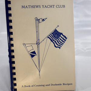 Mathews Yacht Club: A Book of Cruising and Dockside Recipes by The Members of Mathews Yacht Club (1987), Circulation Service,