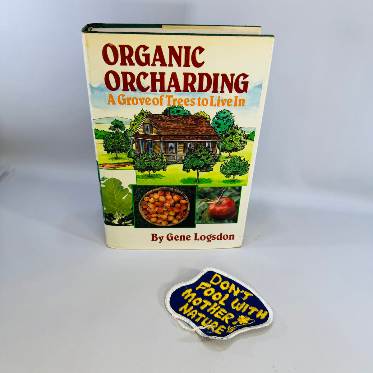 Organic Orcharding: A Grove of Trees to Live In — 1981 Hardcover with Vintage Patch