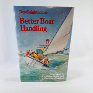 Better Boat Handling by Des Sleightholme 1983 Seven Seas First US Edition Hardcover